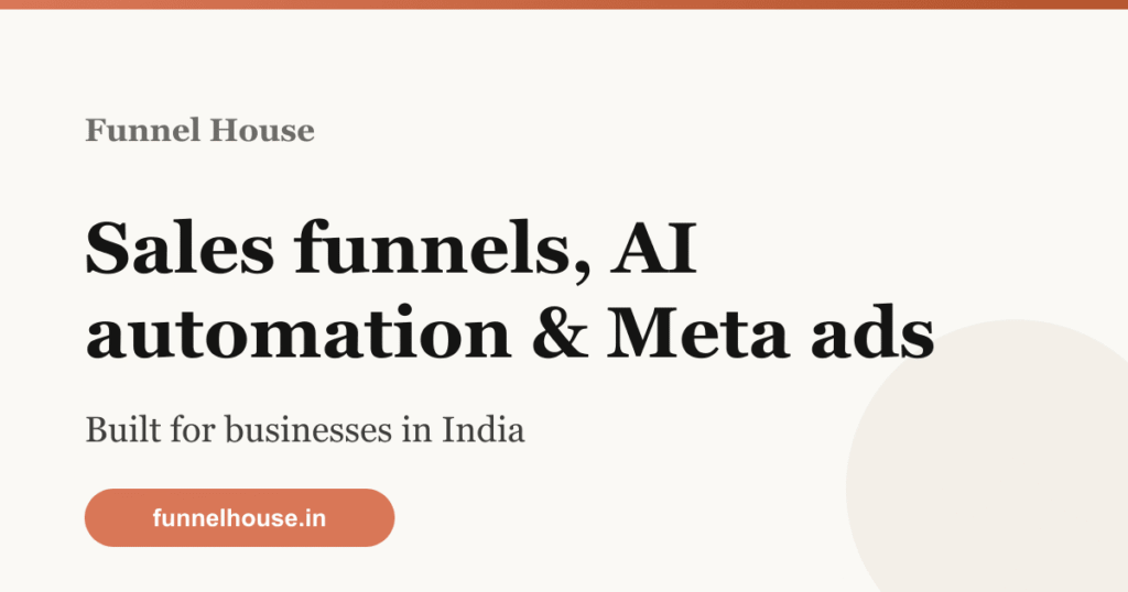 Funnel House - sales funnels, AI automation and Meta ads for businesses in India